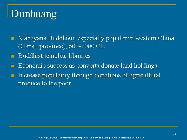 Dunhuang n n Mahayana Buddhism especially popular in western China (Gansu province), 600 -1000