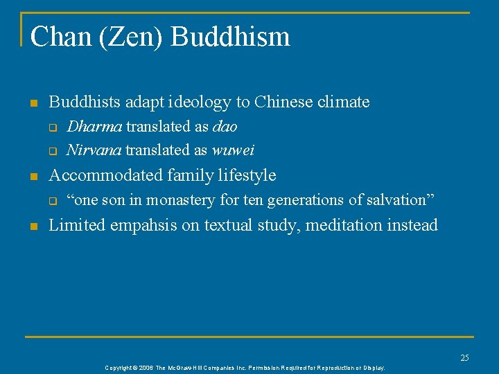 Chan (Zen) Buddhism n Buddhists adapt ideology to Chinese climate q q n Accommodated