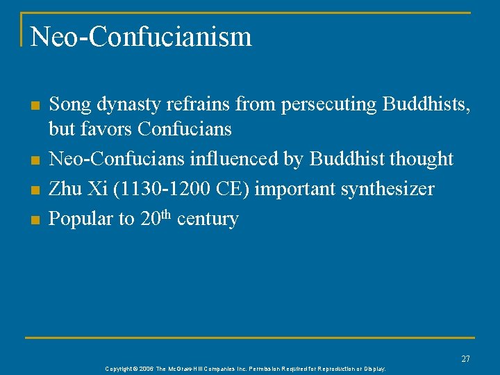 Neo-Confucianism n n Song dynasty refrains from persecuting Buddhists, but favors Confucians Neo-Confucians influenced