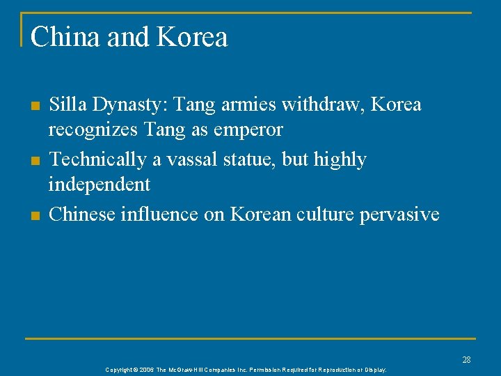 China and Korea n n n Silla Dynasty: Tang armies withdraw, Korea recognizes Tang