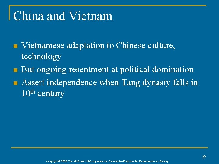 China and Vietnam n n n Vietnamese adaptation to Chinese culture, technology But ongoing