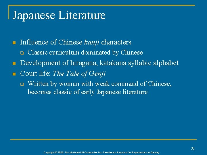 Japanese Literature n Influence of Chinese kanji characters q n n Classic curriculum dominated