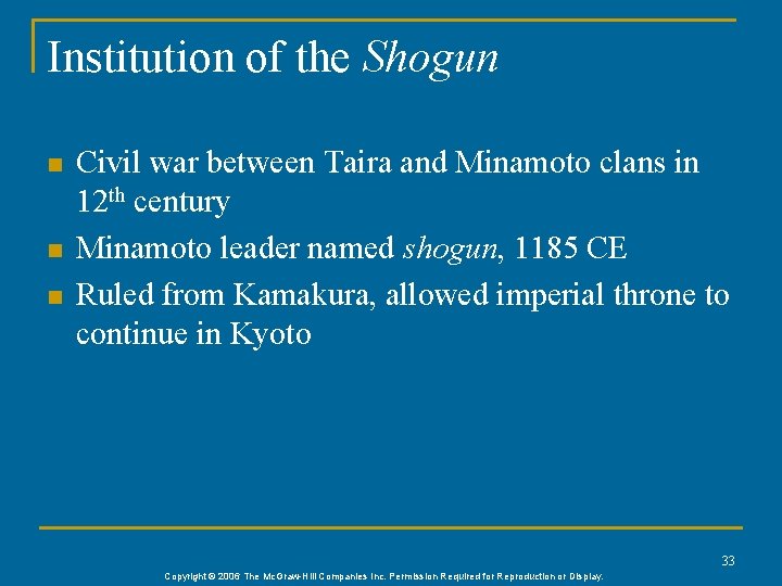 Institution of the Shogun n Civil war between Taira and Minamoto clans in 12