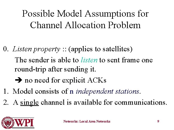 Possible Model Assumptions for Channel Allocation Problem 0. Listen property : : (applies to