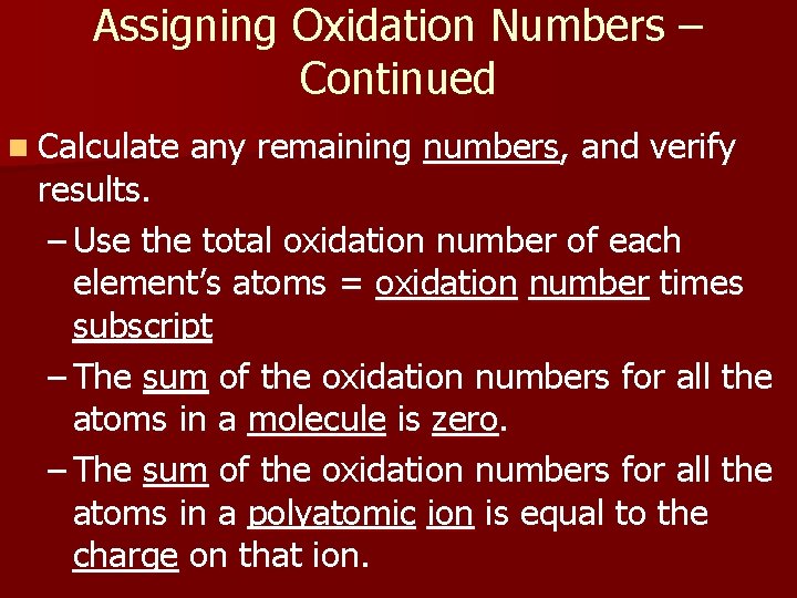 Assigning Oxidation Numbers – Continued n Calculate any remaining numbers, and verify results. –