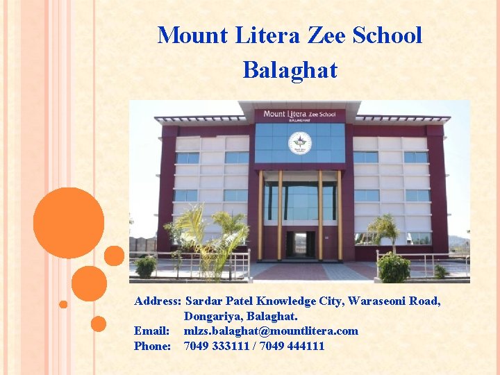 Mount Litera Zee School Balaghat Address: Sardar Patel Knowledge City, Waraseoni Road, Dongariya, Balaghat.