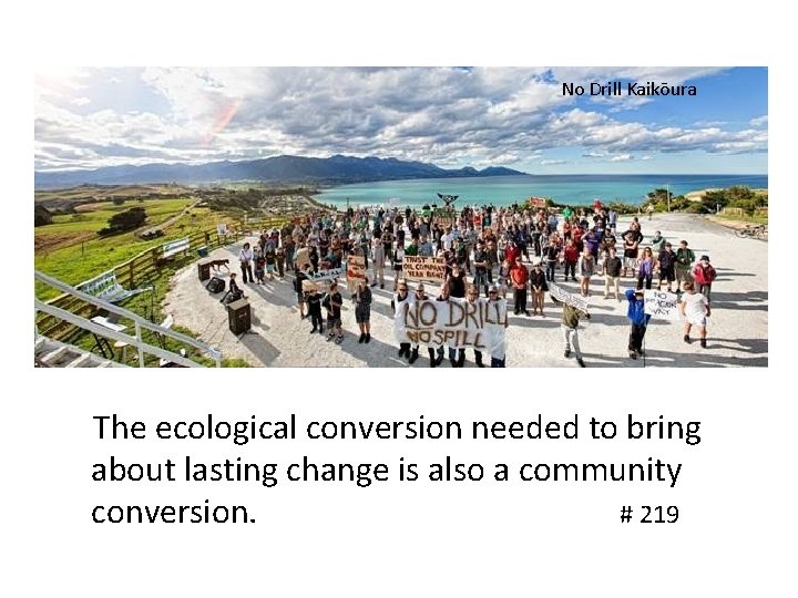 No Drill Kaikōura The ecological conversion needed to bring about lasting change is also