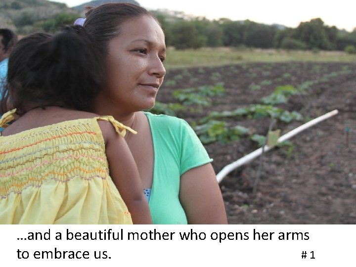 …and a beautiful mother who opens her arms to embrace us. #1 