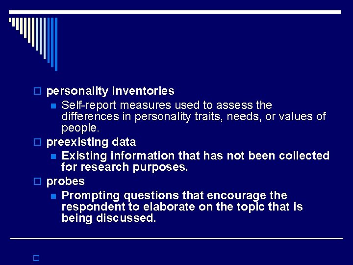 o personality inventories Self-report measures used to assess the differences in personality traits, needs,