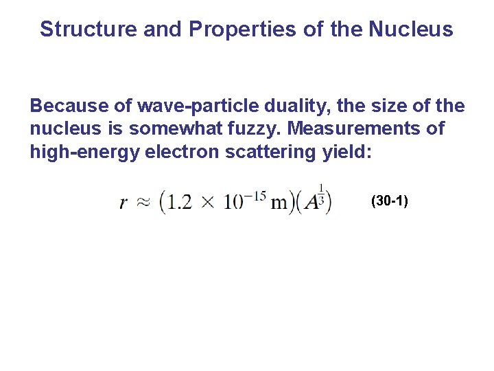 Structure and Properties of the Nucleus Because of wave-particle duality, the size of the