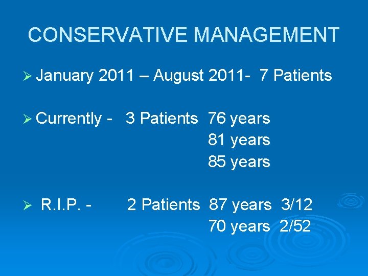 CONSERVATIVE MANAGEMENT Ø January 2011 – August 2011Ø Currently - Ø R. I. P.