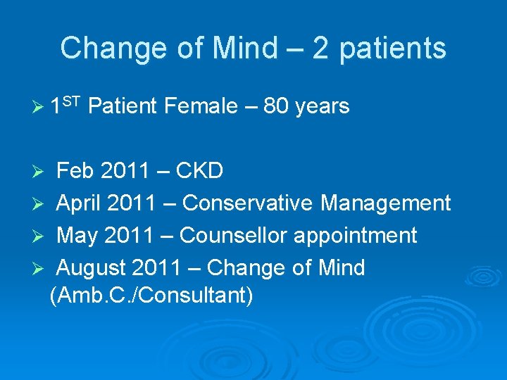 Change of Mind – 2 patients Ø 1 ST Patient Female – 80 years