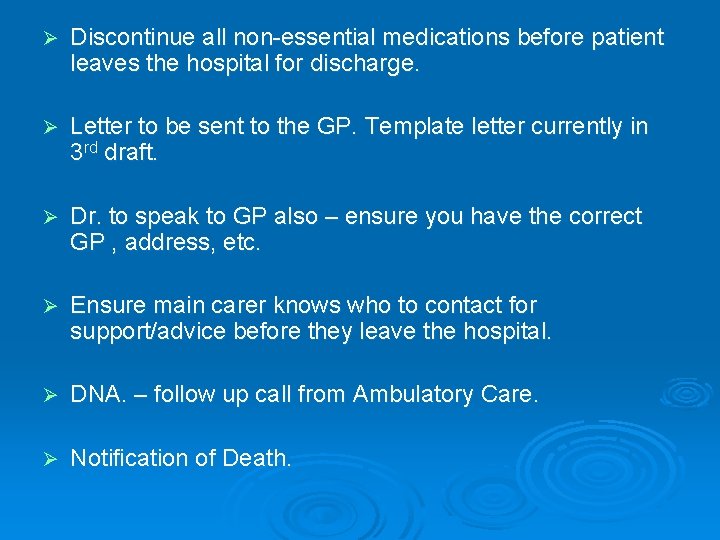 Ø Discontinue all non-essential medications before patient leaves the hospital for discharge. Ø Letter