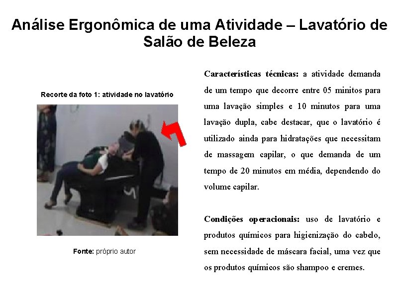 Análise Ergonômica de uma Atividade – Lavatório de Salão de Beleza Características técnicas: a