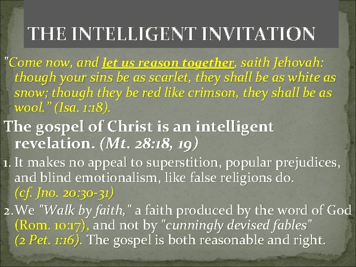 THE INTELLIGENT INVITATION "Come now, and let us reason together, saith Jehovah: though your THE INTELLIGENT INVITATION "Come now, and let us reason together, saith Jehovah: though your