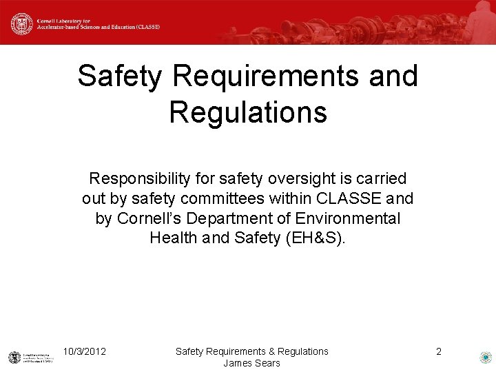 Safety Requirements and Regulations Responsibility for safety oversight is carried out by safety committees