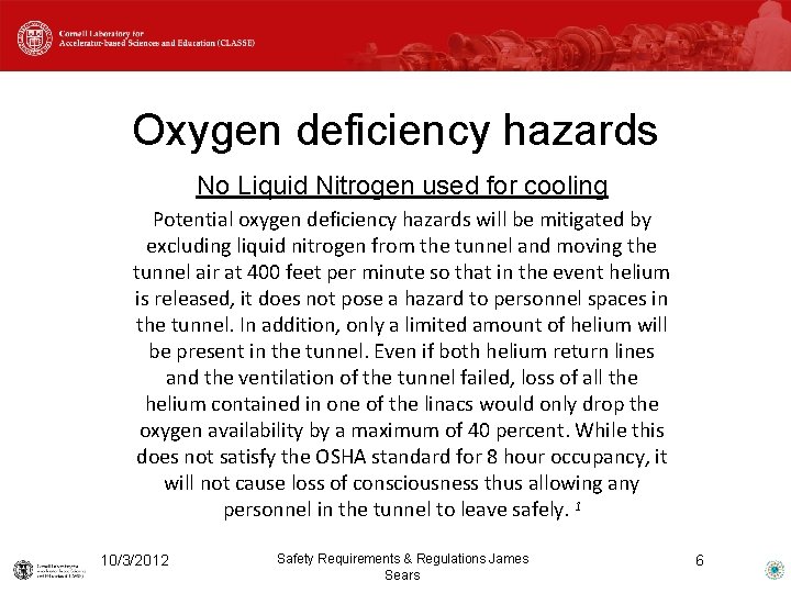 Oxygen deficiency hazards No Liquid Nitrogen used for cooling Potential oxygen deficiency hazards will