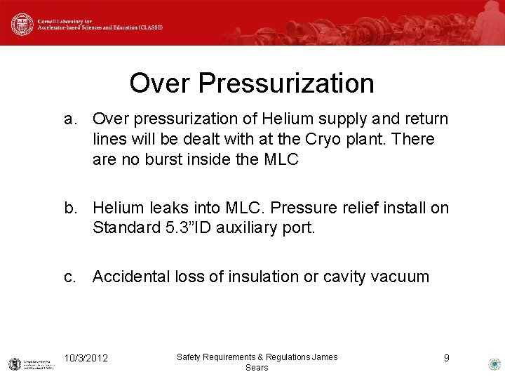 Over Pressurization a. Over pressurization of Helium supply and return lines will be dealt