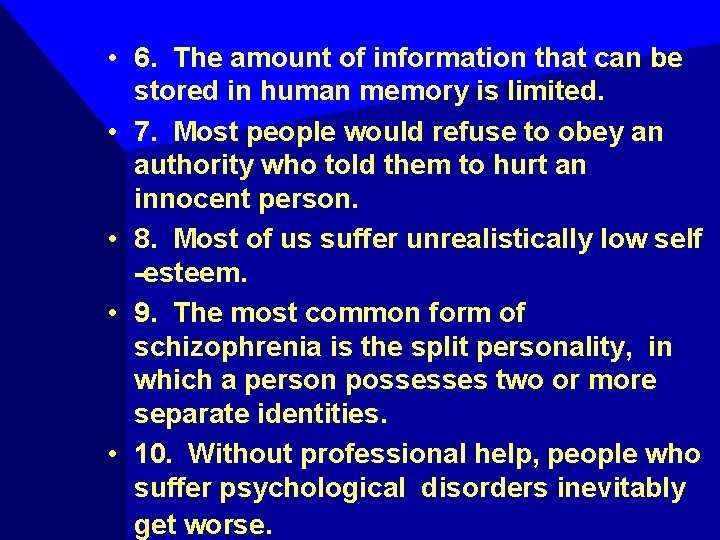  • 6. The amount of information that can be stored in human memory