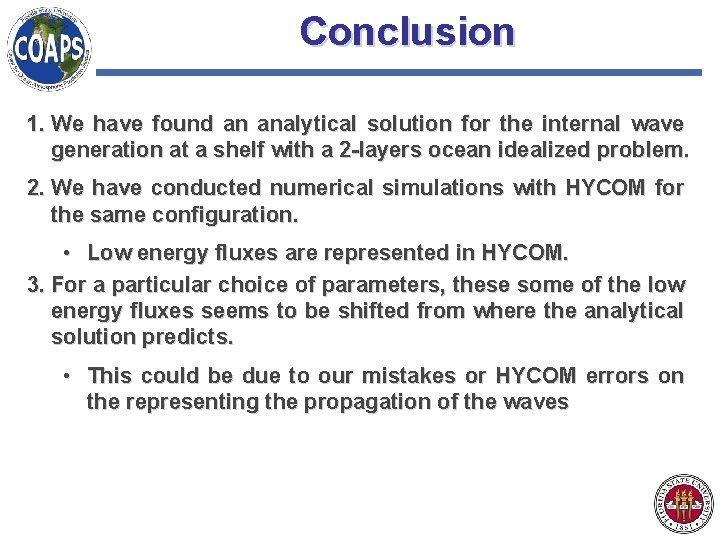 Conclusion 1. We have found an analytical solution for the internal wave generation at