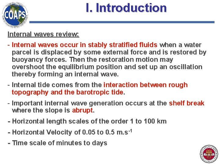 I. Introduction Internal waves review: - Internal waves occur in stably stratified fluids when