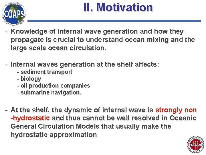 II. Motivation - Knowledge of internal wave generation and how they propagate is crucial