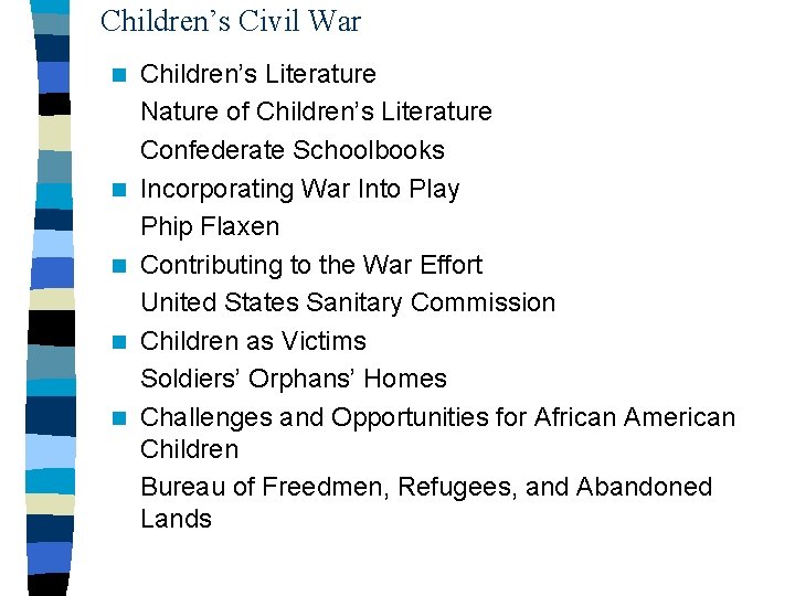 Children’s Civil War n n n Children’s Literature Nature of Children’s Literature Confederate Schoolbooks