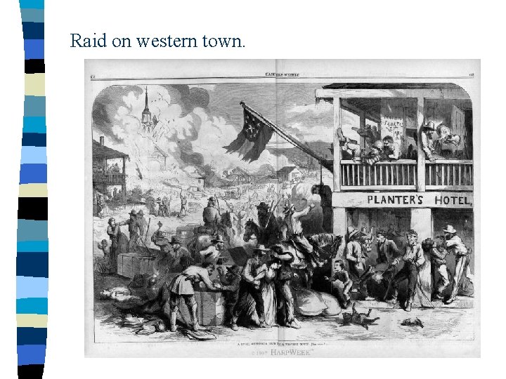 Raid on western town. 