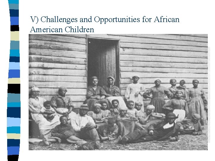 V) Challenges and Opportunities for African American Children 