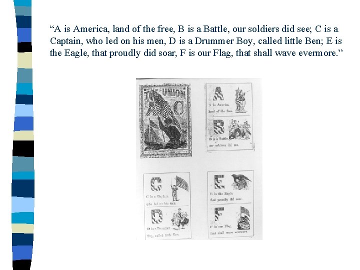 “A is America, land of the free, B is a Battle, our soldiers did