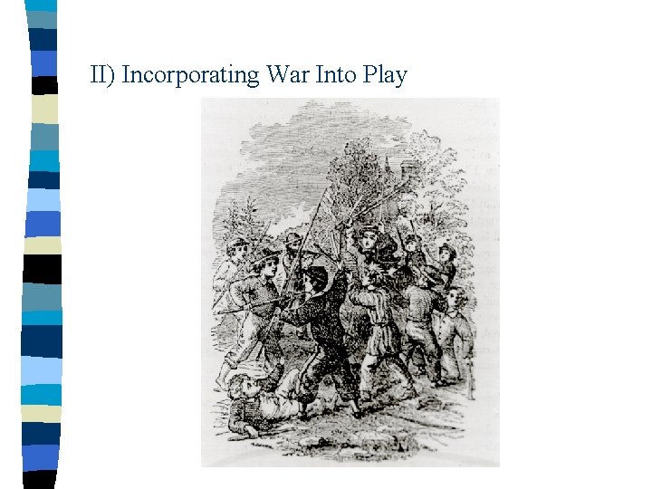 II) Incorporating War Into Play 