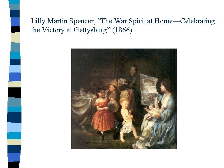 Lilly Martin Spencer, “The War Spirit at Home—Celebrating the Victory at Gettysburg” (1866) 