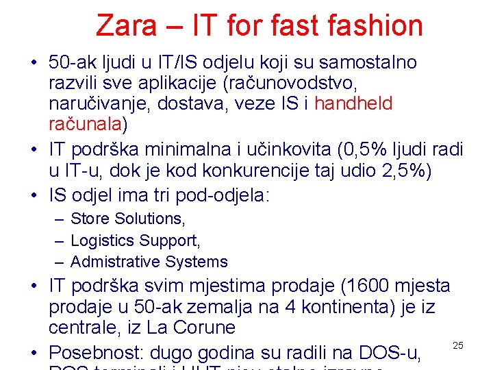 Zara – IT for fast fashion • 50 -ak ljudi u IT/IS odjelu koji