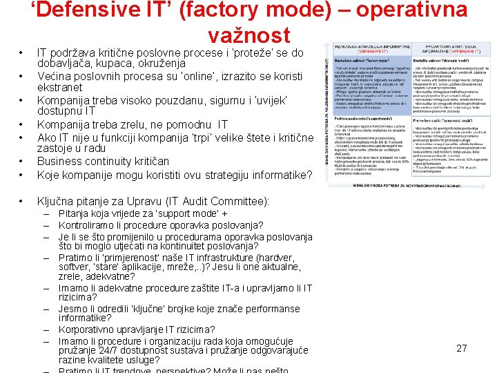  • ‘Defensive IT’ (factory mode) – operativna važnost • • IT podržava kritične