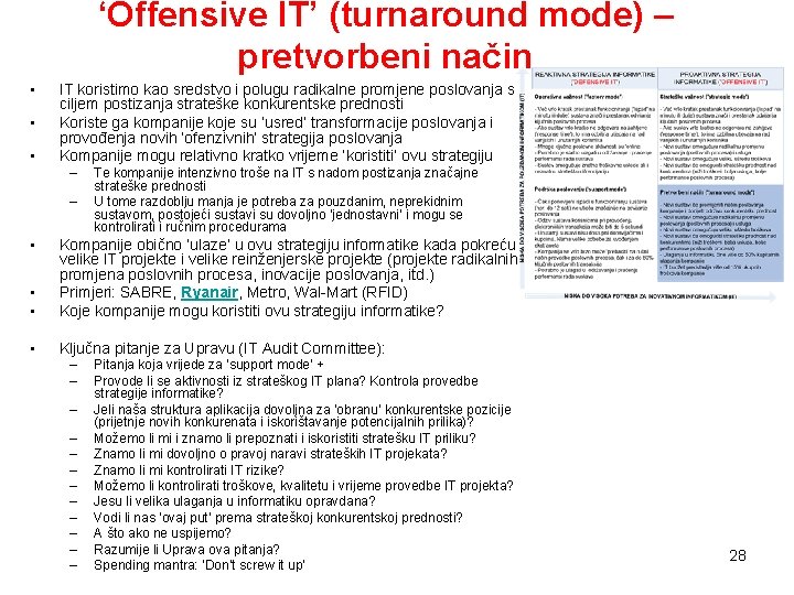 ‘Offensive IT’ (turnaround mode) – pretvorbeni način • • • IT koristimo kao sredstvo