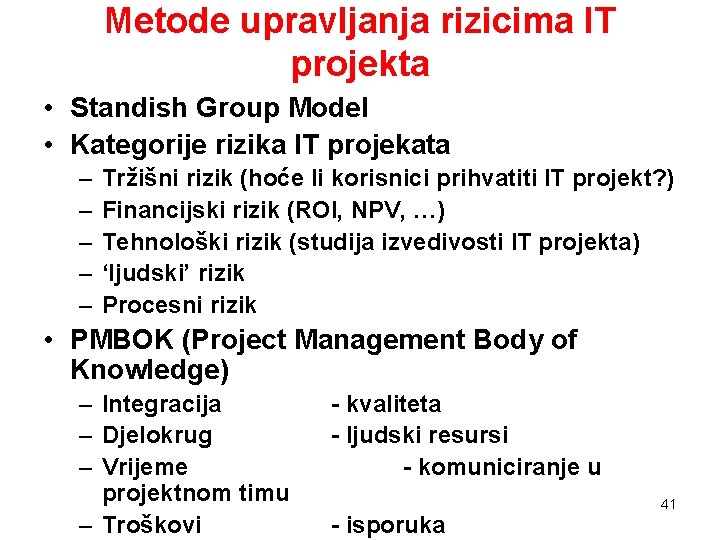Metode upravljanja rizicima IT projekta • Standish Group Model • Kategorije rizika IT projekata