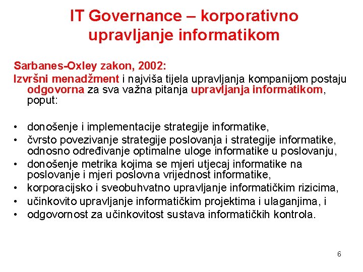 IT Governance – korporativno upravljanje informatikom Sarbanes-Oxley zakon, 2002: Izvršni menadžment i najviša tijela