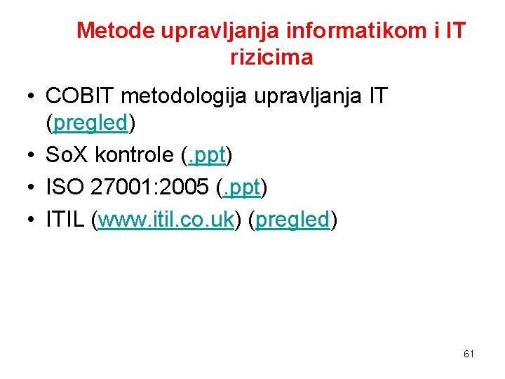 Metode upravljanja informatikom i IT rizicima • COBIT metodologija upravljanja IT (pregled) • So.