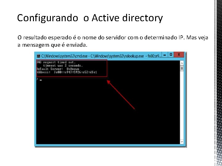 Configurando o Active directory O resultado esperado é o nome do servidor com o