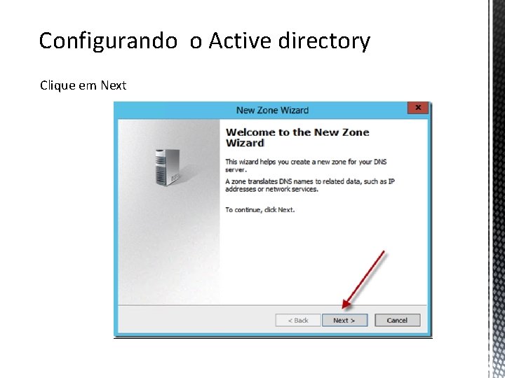 Configurando o Active directory Clique em Next 