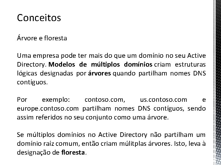 Conceitos Árvore e floresta Uma empresa pode ter mais do que um domínio no