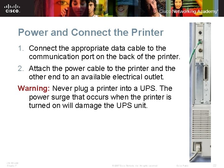 Power and Connect the Printer 1. Connect the appropriate data cable to the communication