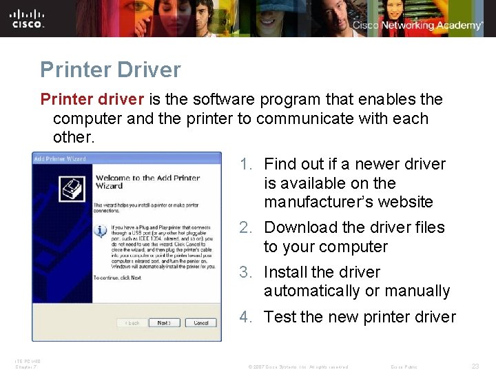 Printer Driver Printer driver is the software program that enables the computer and the