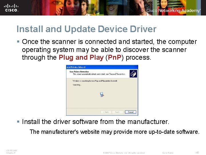 Install and Update Device Driver § Once the scanner is connected and started, the
