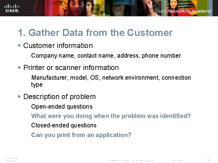 1. Gather Data from the Customer § Customer information Company name, contact name, address,