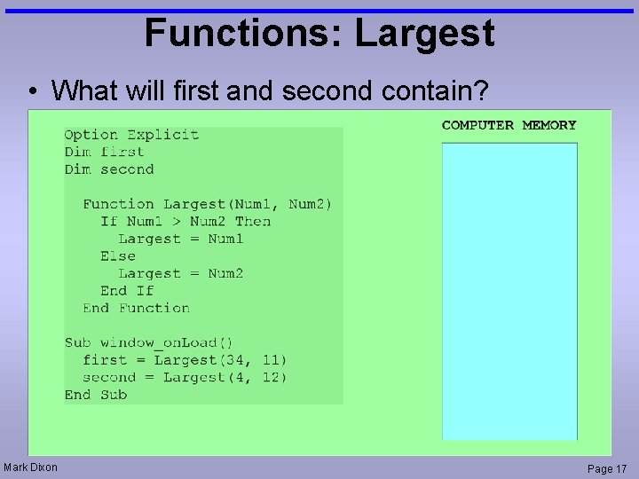 Functions: Largest • What will first and second contain? Mark Dixon Page 17 Functions: Largest • What will first and second contain? Mark Dixon Page 17