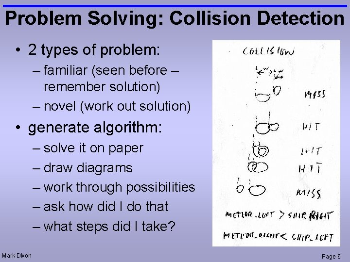 Problem Solving: Collision Detection • 2 types of problem: – familiar (seen before – Problem Solving: Collision Detection • 2 types of problem: – familiar (seen before –