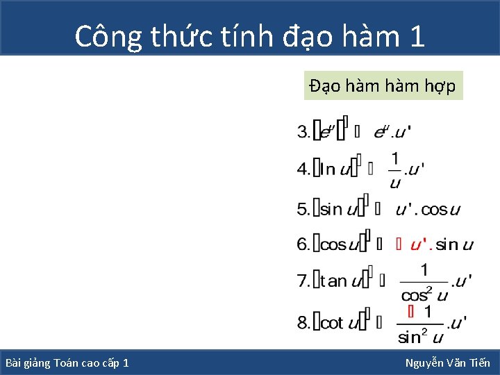 Công thức tính đạo hàm 1 Đạo hàm hợp Bài giảng Toán cao cấp Công thức tính đạo hàm 1 Đạo hàm hợp Bài giảng Toán cao cấp