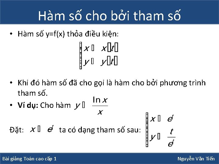 Hàm số cho bởi tham số • Hàm số y=f(x) thỏa điều kiện: • Hàm số cho bởi tham số • Hàm số y=f(x) thỏa điều kiện: •