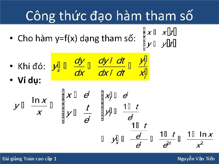 Công thức đạo hàm tham số • Cho hàm y=f(x) dạng tham số: • Công thức đạo hàm tham số • Cho hàm y=f(x) dạng tham số: •